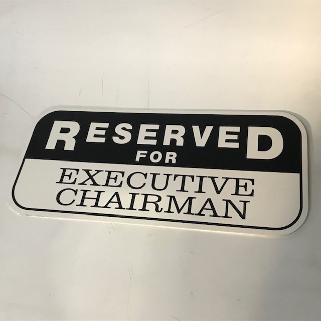 SIGN, Parking - Reserved for Executive Chairman